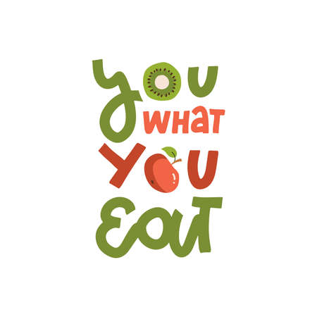 You are What you Eat - motivational lettering phrase. Hand written calligraphy wit apple and kiwi. Colorful vector illustration Isolated on white background for gift cards, poster, t-shirt, banner.のイラスト素材