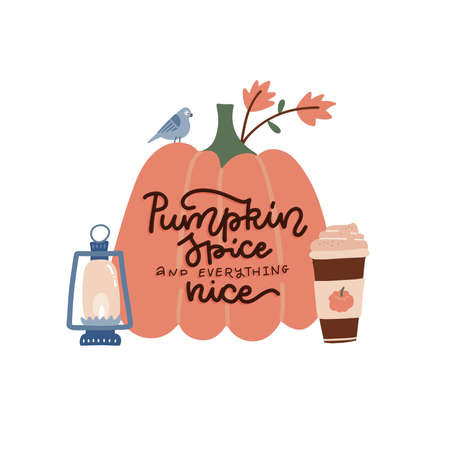 Hand drawn poster with lettering quote - Pumpkin spice and everything nice. Written text with flat vector autumn illustration of pumpkin. coffee paper cup and old lantern.のイラスト素材