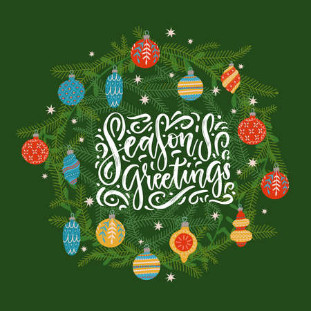 Christmas wreath with lettring quote for greeting cards template. Seasons greetings text inside fir branches wreath decorated with xmas balls and baubles. Flat vector illustration.
