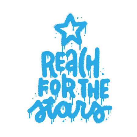 Reach for the stars - graffiti typography art design ready for print on t-shirt, apparel, poster and other uses. Rough hand drawn vector isolated illustration.のイラスト素材
