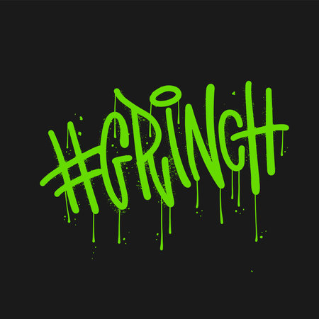 Urban graffiti lettering quote - GRINCH. Ironic Christmas textured vector illustration. Good for t shirt print, poster, greeting crad, mug, and gift design.のイラスト素材