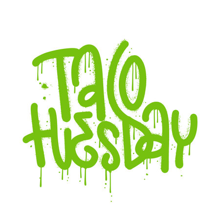 Hand drawn lettering quote in urban street graffiti style. Taco Tuesday. Tuesday is a taco day. Tuesday is a best day to eat tacos. Phrase for social media, poster. Textured typography illustration.のイラスト素材