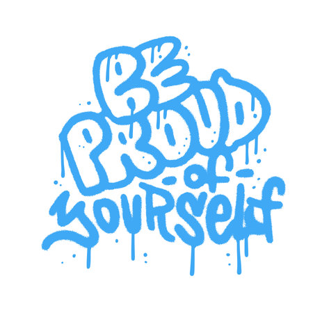 Be Proud of yourself - grunge textured lettering quote in urban Graffiti Art Style. Wall art in 90s typography design for poster, card, t-shirt, banner, sticker. Vector sprayed illustration.のイラスト素材