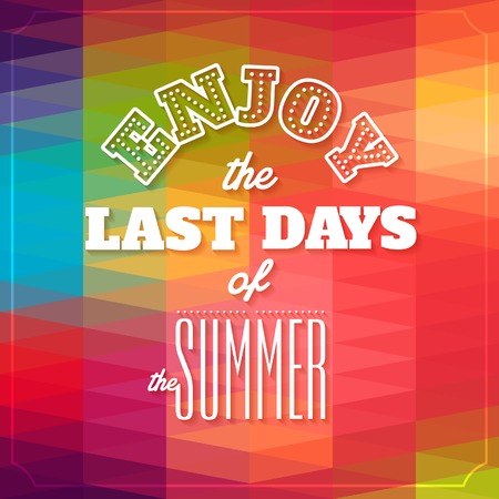 Enjoy the last days of the summer   Typographic background, motivation poster for your inspiration  Can be used as a poster or postcard のイラスト素材