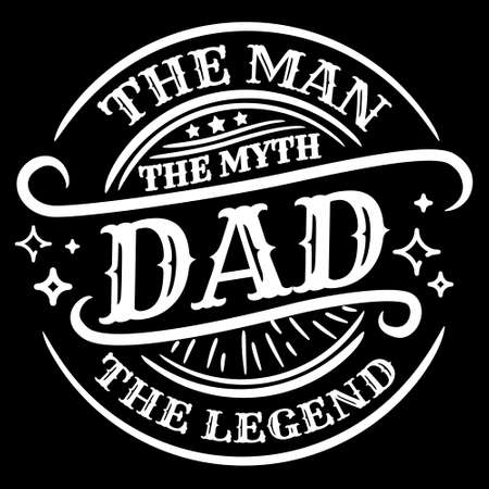 The Man The Myth Dad The Legend Vector, Dad Quote, Dad birthday, Dad Lifeのイラスト素材