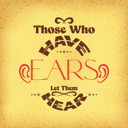 Quote: Those Who Have Ears Let Them Hear. Illustrative typography with vintage look.のイラスト素材