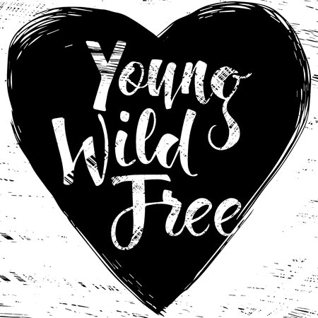 Quote Young, Wild, Free. Fashionable calligraphy. illustration on black and white illustration heart. Motivation and inspiration. Elements for design. Youth greeting.のイラスト素材