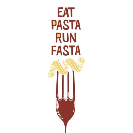 "Eat pasta run fasta" vector hand drawn lettering with pasta and fork. Motivational sport quote illustration. T shirt, poster, banner typography design. Colorful sketch inscription with slang.のイラスト素材