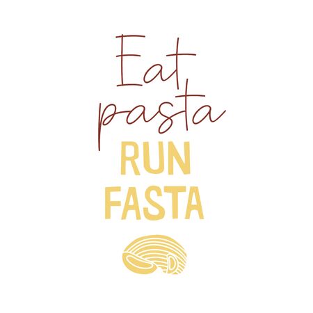 "Eat pasta run fasta" vector hand drawn lettering with pasta and fork. Motivational sport quote illustration. T shirt, poster, banner typography design. Colorful sketch inscription with slang.のイラスト素材