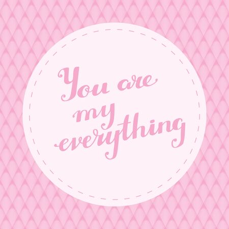 Vector Illustration Valentine Day Greeting Card. Rhombus Background With Inscription You Are My Everythingのイラスト素材