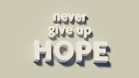 Never give uo hope. 3D illustrationの写真素材