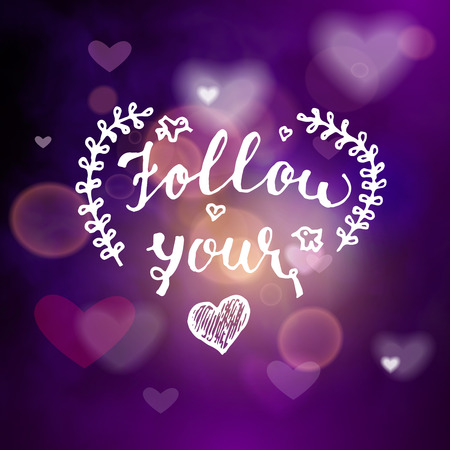 Follow your heart hand written lettering positive quote, calligraphy poster vector illustration. Valentines Day Card Calligraphy. Background in show. Vector interior shined with a projectorのイラスト素材