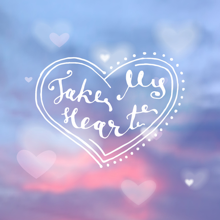 Take my heart hand written lettering positive quote, calligraphy poster vector illustration. Valentines Day Card Calligraphyのイラスト素材