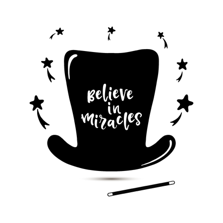 Black and white vector illustration with wizard stuff. Hand written lettering Believe in miracles still. Isolated magic hat.のイラスト素材