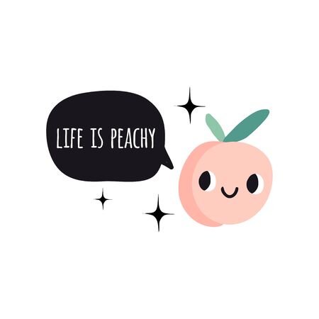 Life is peachy. Print with peach and text. Cute cartoon smile fruits characters. Colorful design for cards, banners, printed materials. Cute doodle style emoticons.のイラスト素材