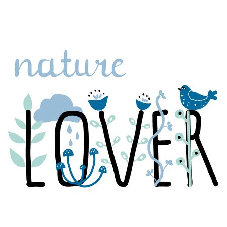 Nature lover. Cute cartoon illustration. Hand drawn lettering phrase with flowers. Cheerful note greeting card poster postcard cover background designのイラスト素材