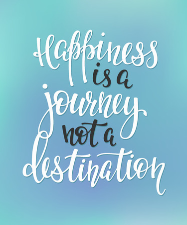 Happiness is a journey not a destination quote lettering. Calligraphy inspiration graphic design typography element. Hand written postcard.のイラスト素材