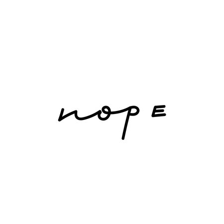 Nope black quote lettering. Calligraphy inspiration graphic design typography element. Hand written postcard. Cute simple black vector sign point flourishesのイラスト素材