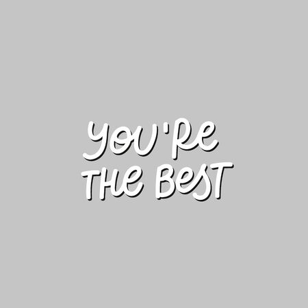 You are the best grey quote lettering. Calligraphy inspiration graphic design typography element. Hand written postcard. Cute simple black vector signのイラスト素材