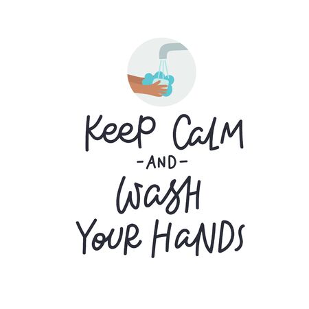Keep calm and wash hands lettering quote postcard calligraphy. Coronavirus epidemic or pandemic concept vector illustration. Simple flat character cartoon style clip art for quarantine instruction.のイラスト素材