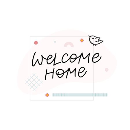 Welcome home bird quote lettering. Calligraphy inspiration graphic design typography element. Hand written postcard. Cute simple black vector sign. Geometric simple forms background.のイラスト素材