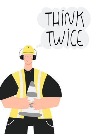 Think twice handwritten phrase poster and sticker design vector. Construction or factory worker wearing hard hat, earmuffs, high visibility vest, work clothing. Worker with traffic safety coneのイラスト素材