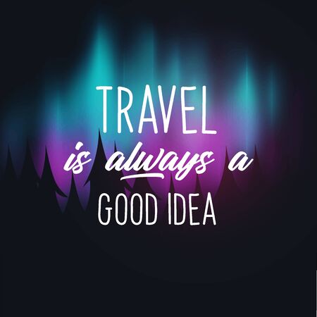 Travel Quote with Aurora Borealis or Northern Lights Effect on dark background behind the forestのイラスト素材