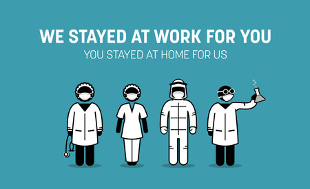 Frontliners doctor, nurse, medical workers and staffs urging public to stay at home to fight against Covid-19 coronavirus virus disease outbreak. We stayed at work for you, you stayed at home for us.のイラスト素材