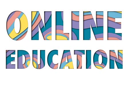 Text ONLINE EDUCATION. Bright colored letters, modern paper cut effect. Abstract background,...