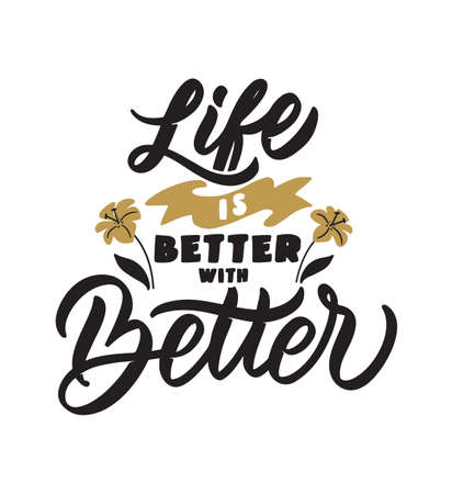 The holidays quote Life is better with Better. The vintage phrase for Happy Friendship day. The hand-drawn text for t-shirt designs. Vector illustrationのイラスト素材