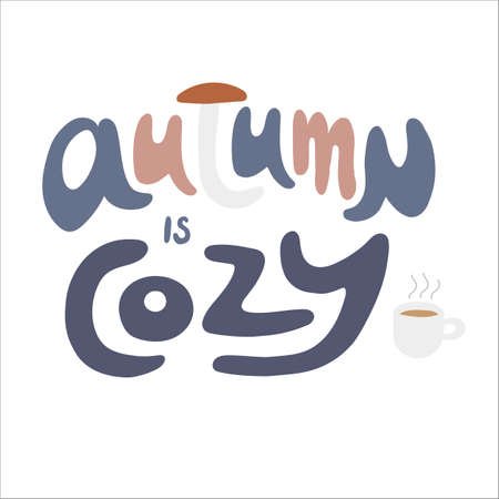 Autumn is cozy vector lettering illustration cup of coffee on background.  Lettering for poster, background, postcard, banner, print, textile.のイラスト素材