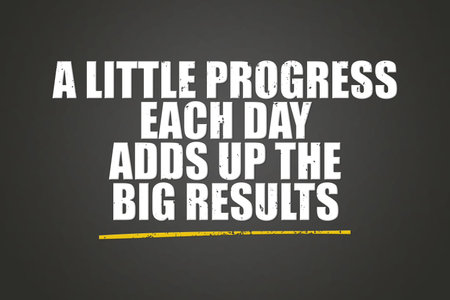 A little progress each day adds up to the big results. A blackboard with white text. Illustration with grunge text style.の写真素材