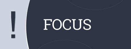 Focus. A blue banner illustration with white text.