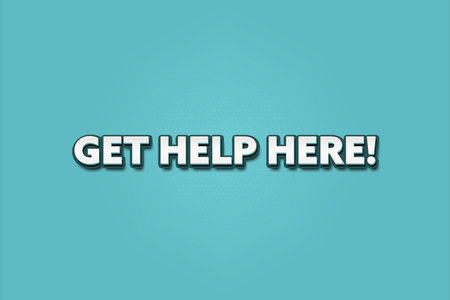 Get help here	. A Illustration with white text isolated on light green background.