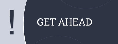 get ahead. A blue banner illustration with white text.