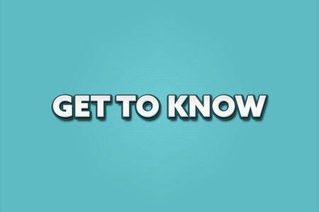 get to know	. A Illustration with white text isolated on light green background.