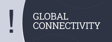 Global Connectivity. A blue banner illustration with white text.