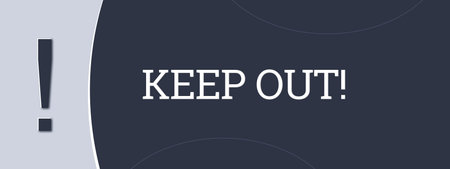 Keep Out. A blue banner illustration with white text.