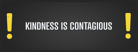 Kindness is contagious. A blackboard with white text. Illustration with grunge text style.