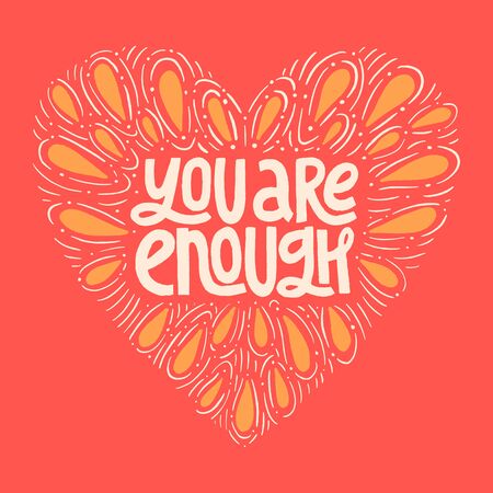 You are enough inspirational quote. Isolated vector hand lettering. T shirt print, postcard, banner, design element, bags, stationary or poster.のイラスト素材