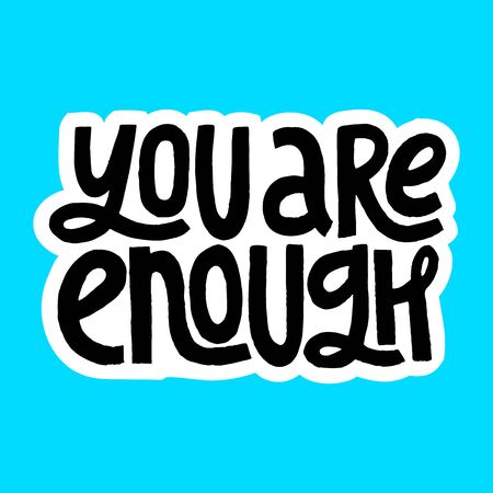 You are enough inspirational quote. Isolated vector hand lettering. T shirt print, postcard, banner, design element, bags, stationary or poster.のイラスト素材
