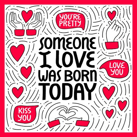 Someone I love was born today vector lettering. Birthday cartoon hand drawn illustration.のイラスト素材