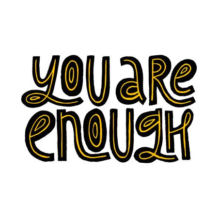 You are enough inspirational quote. Isolated vector hand lettering. T shirt print, postcard, banner, design element, bags, stationary or poster.のイラスト素材