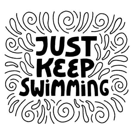 Just keep swimming hand drawn lettering. Good for T-shirt print or cardのイラスト素材
