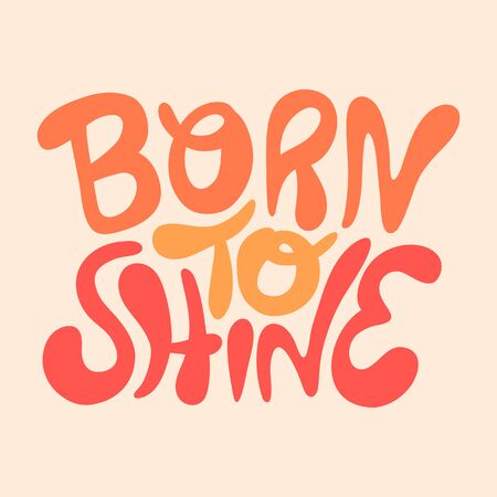 Born to shine- hand drawn letteringのイラスト素材