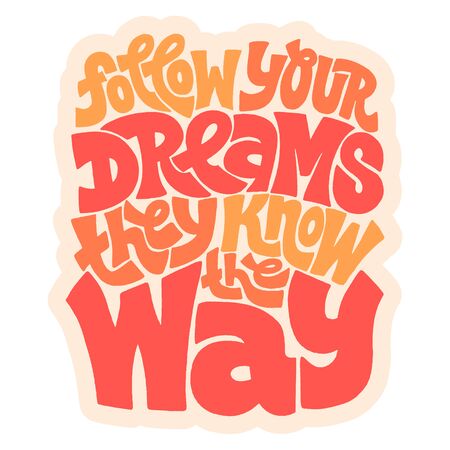 Follow your dreams they know the way graphic handwritingのイラスト素材