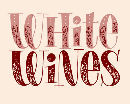 White Wines Hand Lettering. Text For Restaurant, Winery, Vineyard, Festival. Phrase For Menu, Print, Poster, Sign, Label, Sticker Web Design Element. Vector Vintage Typographyのイラスト素材