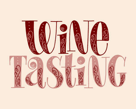 Wine Tasting Hand Lettering. Text For Restaurant, Winery, Vineyard, Festival. Phrase For Menu, Print, Poster, Sign, Label, Sticker Web Design Element. Vector Vintage Typographyのイラスト素材
