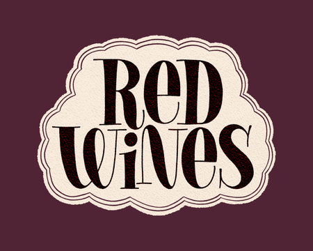 Red Wines Hand Lettering Typography. Text For Restaurant, Winery, Vineyard, Festival. Phrase For Wine Menu, Print, Card, Poster, Sign, Web Design Element. Vector Vintage Frame With Paper Textureの写真素材