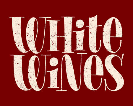 White Wines Hand-drawn Typography. Text For Restaurant, Winery, Vineyard, Festival. Phrase For Menu, Print, Poster, Sign, Label, Sticker Web Design Element. Vector Textured Lettering Quoteのイラスト素材